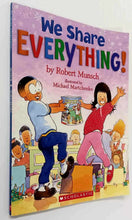 Load image into Gallery viewer, WE SHARE EVERYTHING! - Robert Munsch
