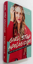 Load image into Gallery viewer, GIRL, STOP APOLOGIZING - Rachel Hollis
