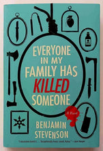Load image into Gallery viewer, EVERYONE IN MY FAMILY HAS KILLED SOMEONE - Benjamin Stevenson
