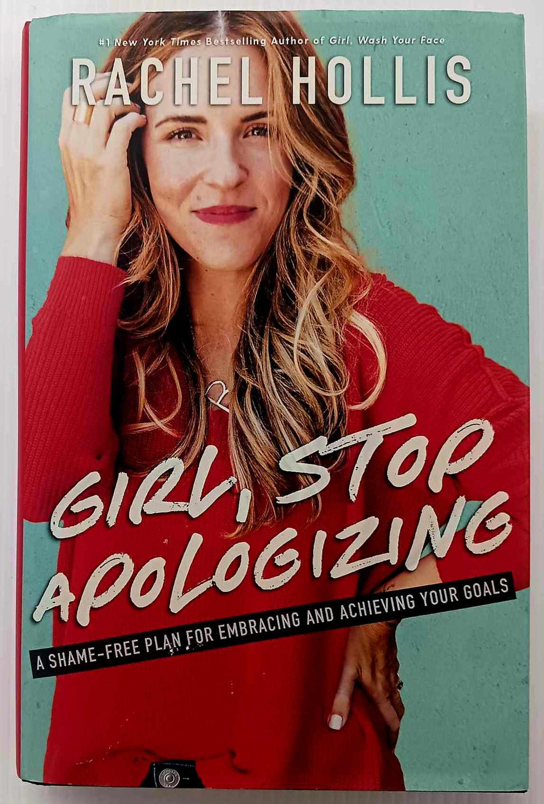 GIRL, STOP APOLOGIZING - Rachel Hollis