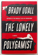 Load image into Gallery viewer, THE LONELY POLYGAMIST - Brady Udall
