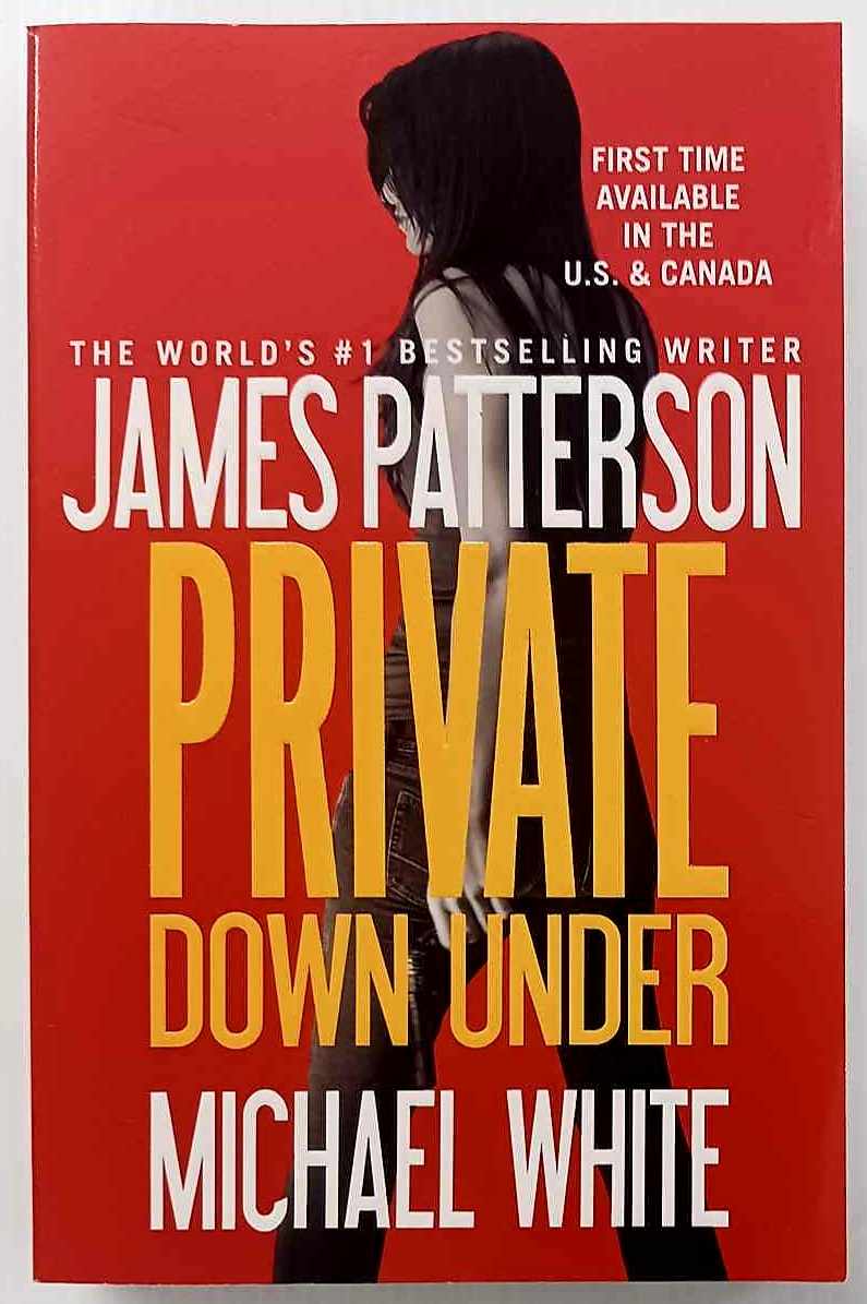 PRIVATE DOWN UNDER - James Patterson, Michael White
