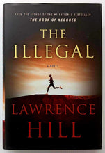 Load image into Gallery viewer, THE ILLEGAL - Lawrence Hill
