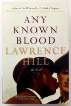 Load image into Gallery viewer, ANY KNOWN BLOOD - Lawrence Hill
