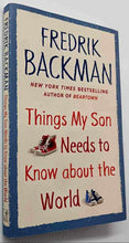 Load image into Gallery viewer, THINGS MY SON NEEDS TO KNOW ABOUT THE WORLD - Fredrik Backman
