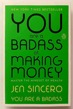 Load image into Gallery viewer, YOU ARE A BADASS AT MAKING MONEY - Jen Sincero
