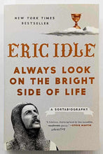 Load image into Gallery viewer, ALWAYS LOOK ON THE BRIGHT SIDE OF LIFE - Eric Idle

