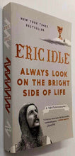 Load image into Gallery viewer, ALWAYS LOOK ON THE BRIGHT SIDE OF LIFE - Eric Idle
