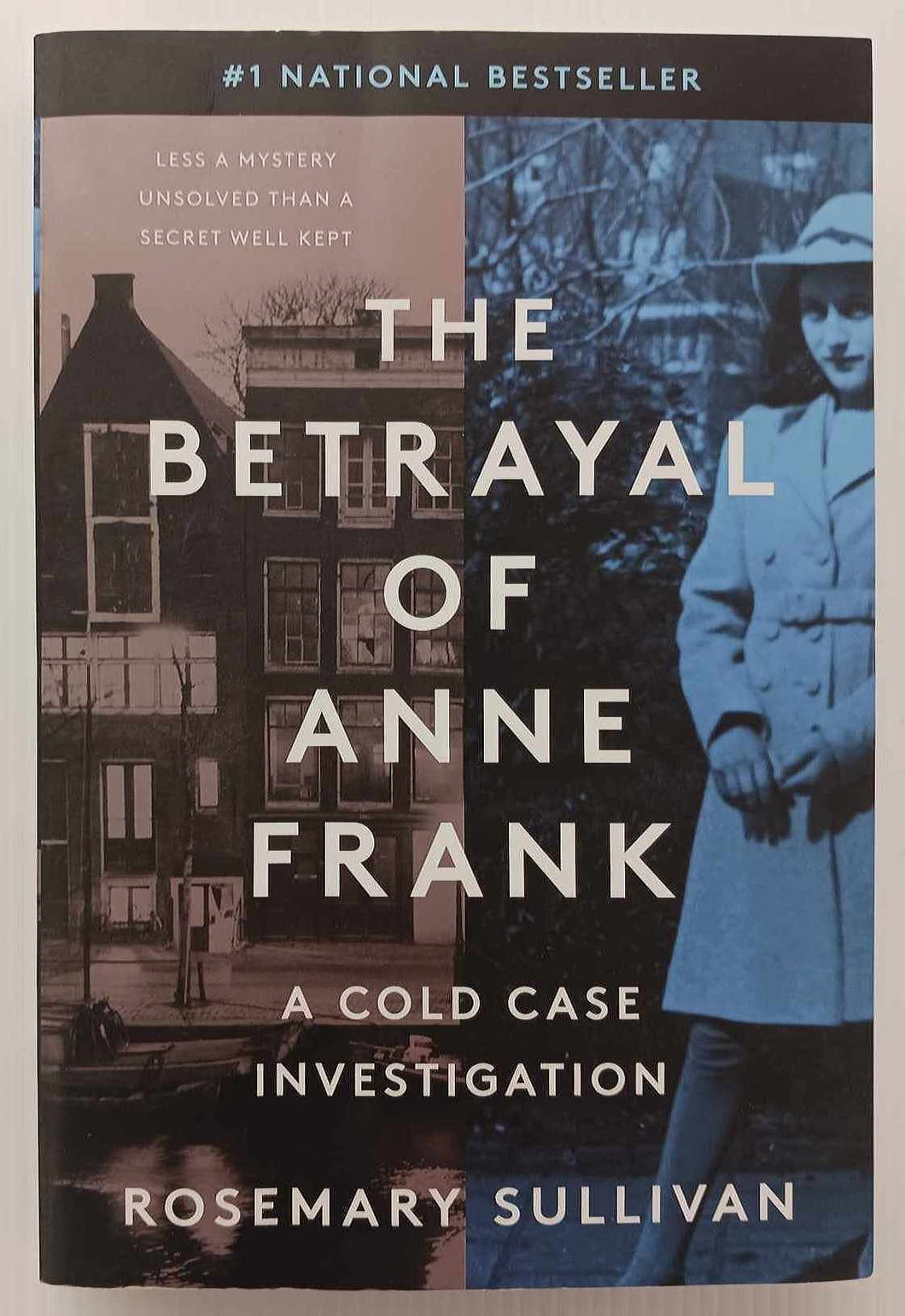 THE BETRAYAL OF ANNE FRANK - Rosemary Sullivan