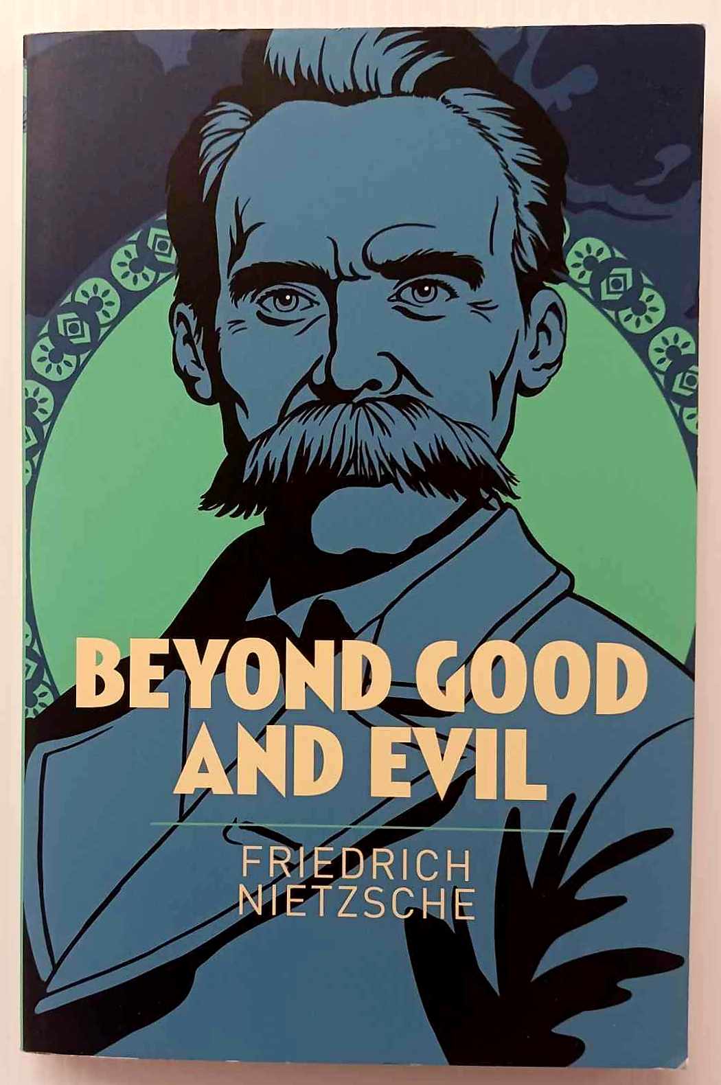 BEYOND GOOD AND EVIL - Friedrich Nietzsche