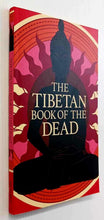 Load image into Gallery viewer, THE TIBETAN BOOK OF THE DEAD - Padmasambhava

