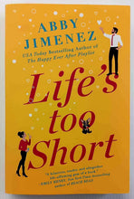 Load image into Gallery viewer, LIFE'S TOO SHORT - Abby Jimenez
