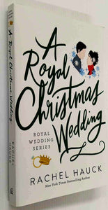 A ROYAL CHRISTMAS WEDDING - Rachel Hauck