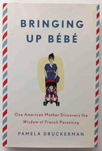 Load image into Gallery viewer, BRINGING UP BEBE - Pamela Druckerman
