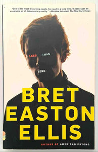 LESS THAN ZERO - Bret Easton Ellis