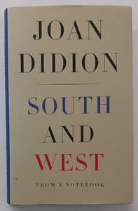 SOUTH AND WEST - Joan Didion