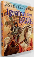 Load image into Gallery viewer, IGRAINE THE BRAVE - Cornelia Funke
