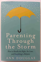 Load image into Gallery viewer, PARENTING THROUGH THE STORM - Ann Douglas
