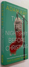 Load image into Gallery viewer, TWAS THE NIGHTSHIFT BEFORE CHRISTMAS - Adam Kay
