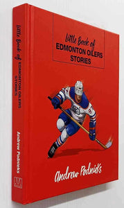 LITTLE BOOK OF EDMONTON OILERS STORIES - Andrew Podnieks