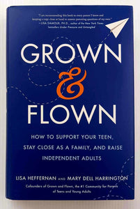 GROWN & FLOWN - Lisa Heffernan, Mary Dell Harrington