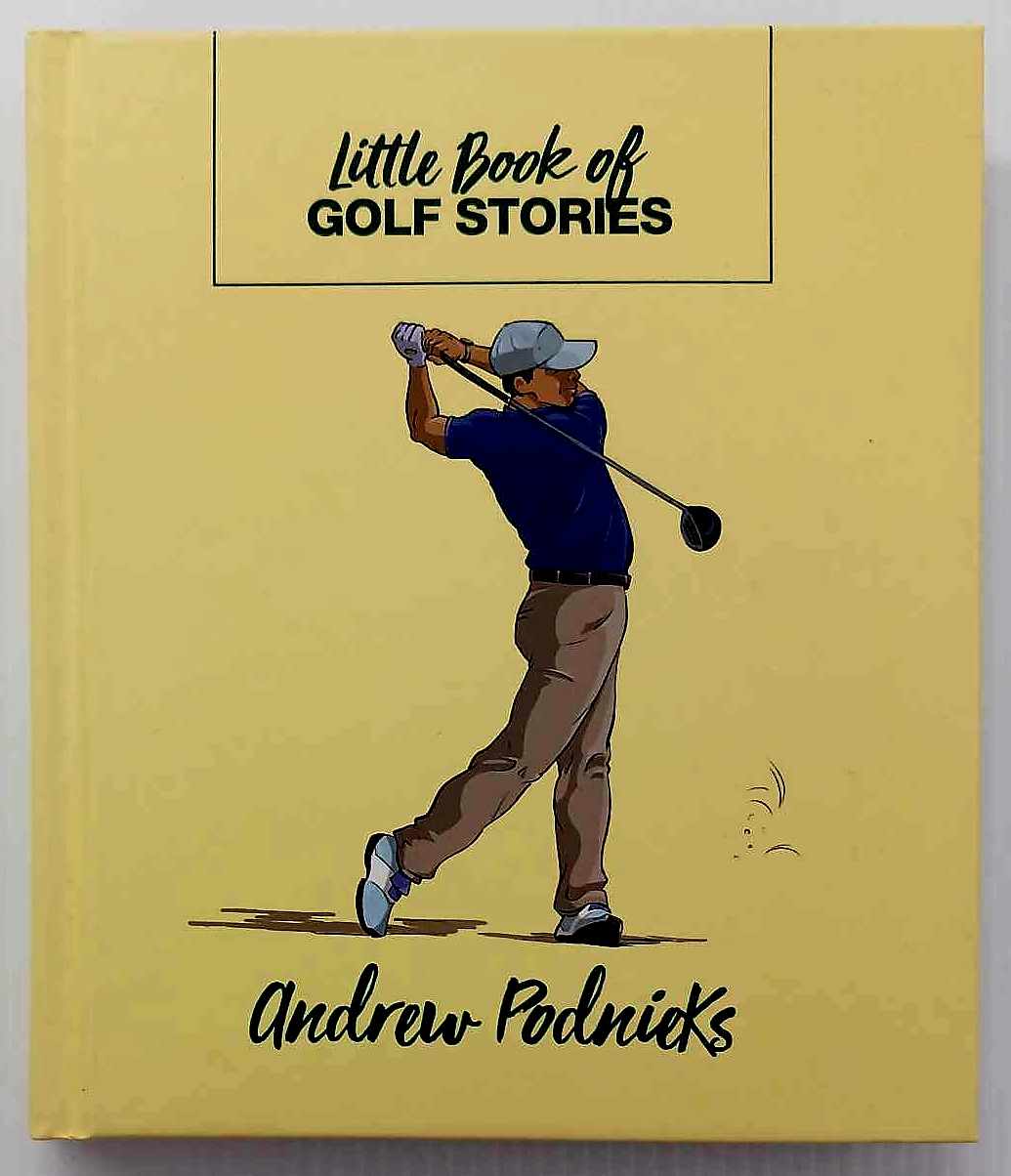 LITTLE BOOK OF GOLF STORIES - Andrew Podnieks