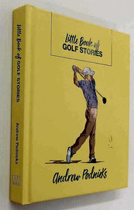 LITTLE BOOK OF GOLF STORIES - Andrew Podnieks