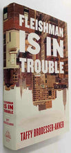 Load image into Gallery viewer, FLEISHMAN IS IN TROUBLE - Taffy Brodesser-Akner
