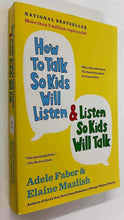Load image into Gallery viewer, HOW TO TALK SO KIDS WILL LISTEN &amp; LISTEN SO KIDS WILL TALK - Adele Faber, Elaine Mazlish

