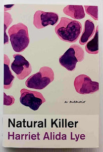 NATURAL KILLER - Harriet Alida Lye