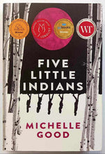 Load image into Gallery viewer, FIVE LITTLE INDIANS - Michelle Good
