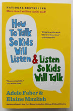 Load image into Gallery viewer, HOW TO TALK SO KIDS WILL LISTEN &amp; LISTEN SO KIDS WILL TALK - Adele Faber, Elaine Mazlish
