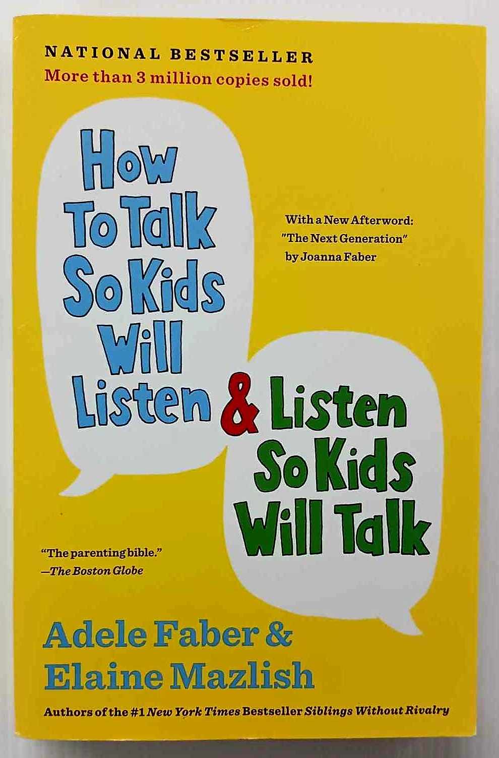 HOW TO TALK SO KIDS WILL LISTEN & LISTEN SO KIDS WILL TALK - Adele Faber, Elaine Mazlish