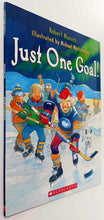 Load image into Gallery viewer, JUST ONE GOAL! - Robert Munsch
