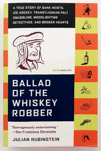 BALLAD OF THE WHISKEY ROBBER - Julian Rubinstein