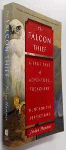 THE FALCON THIEF - Joshua Hammer