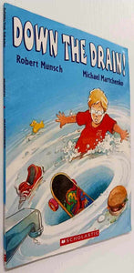 DOWN THE DRAIN! - Robert Munsch