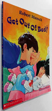 Load image into Gallery viewer, GET OUT OF BED! - Robert Munsch
