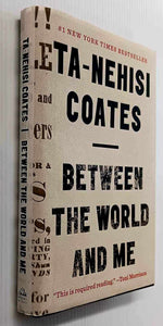 BETWEEN THE WORLD AND ME - Ta-Nehisi Coates