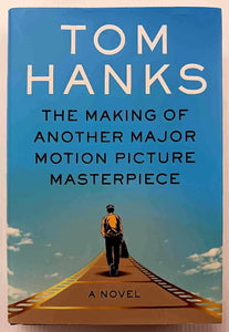 THE MAKING OF ANOTHER MAJOR MOTION PICTURE MASTERPIECE - Tom Hanks
