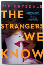 Load image into Gallery viewer, THE STRANGERS WE KNOW - Pip Drysdale
