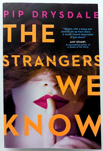 THE STRANGERS WE KNOW - Pip Drysdale