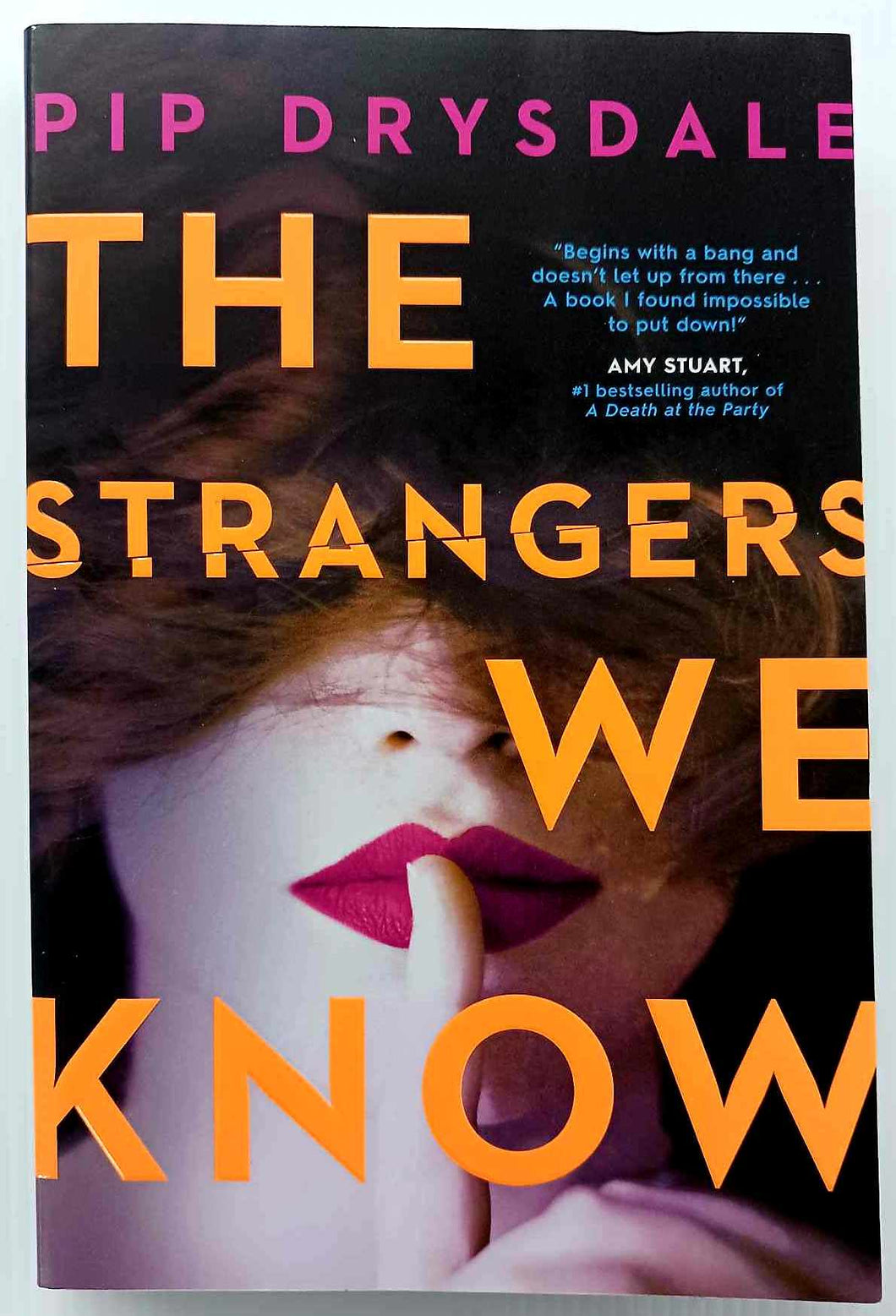 THE STRANGERS WE KNOW - Pip Drysdale