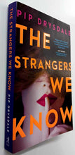 Load image into Gallery viewer, THE STRANGERS WE KNOW - Pip Drysdale
