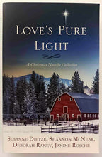 Load image into Gallery viewer, LOVE&#39;S PURE LIGHT - Susanne Dietze, Shannon McNear, Janine Rosche, Deborah Raney

