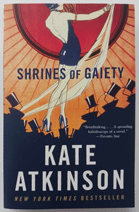 SHRINES OF GAIETY - Kate Atkinson