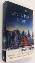 Load image into Gallery viewer, LOVE&#39;S PURE LIGHT - Susanne Dietze, Shannon McNear, Janine Rosche, Deborah Raney
