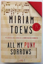 Load image into Gallery viewer, ALL MY PUNY SORROWS - Miriam Toews
