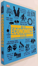 Load image into Gallery viewer, THE ECONOMICS BOOK - DK Publishing, Niall Kishtainy, George Abbot, John Farndon, Frank Kennedy, James Meadway, Christopher Wallace, Marcus Weeks, Lizzie Munsey
