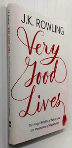 VERY GOOD LIVES - J.K. Rowling